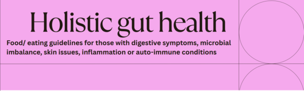 HOLISTIC GUT HEALTH TOOLKIT: food and eating guidelines for optimal digestive health
