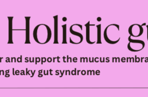 Holistic gut health healing mucus membranes